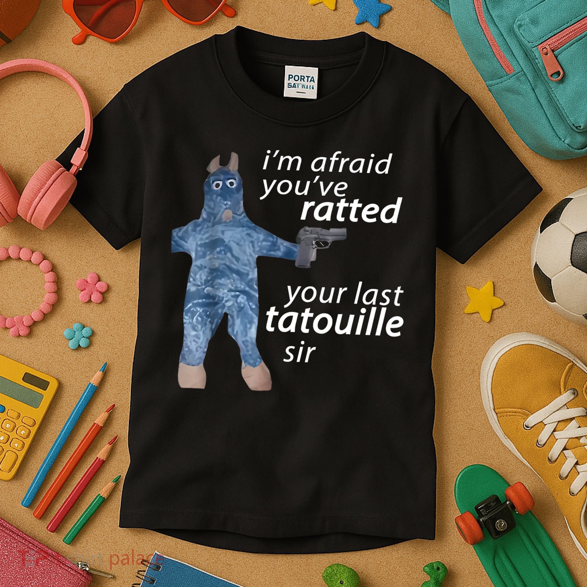 IM Afraid YouVe Ratted Your Last Tatouille Sir Funny Meme Kids T-Shirt
