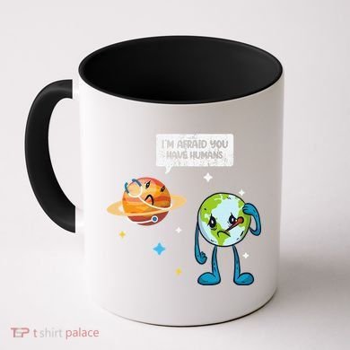 I'm Afraid You Have Humans Earth Day Climate Change Coffee Mug