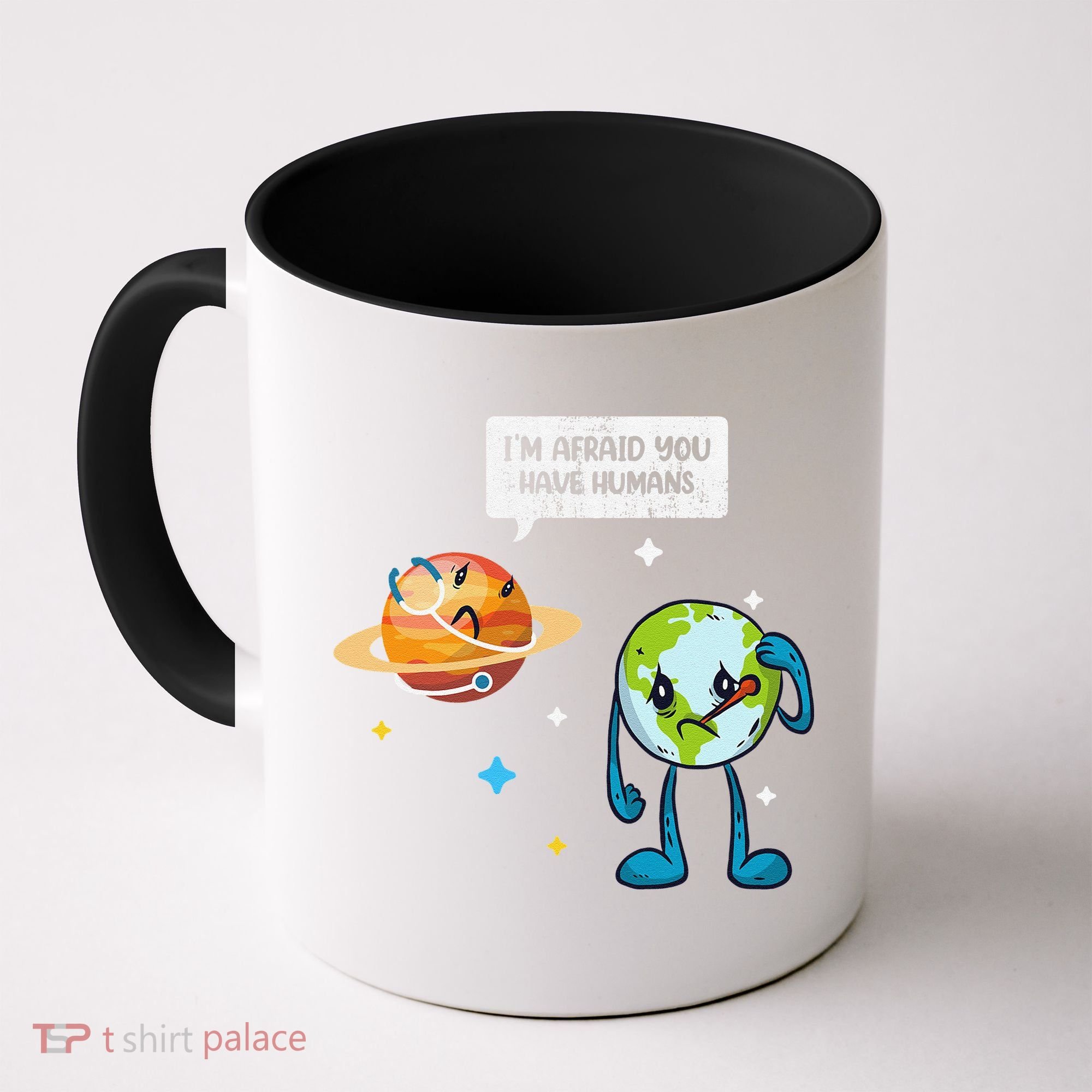 I'm Afraid You Have Humans Earth Day Climate Change Coffee Mug
