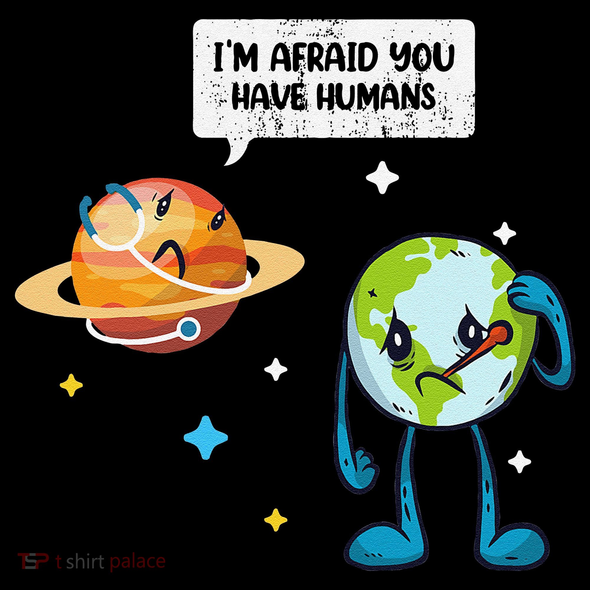 I'm Afraid You Have Humans Earth Day Climate Change Coffee Mug