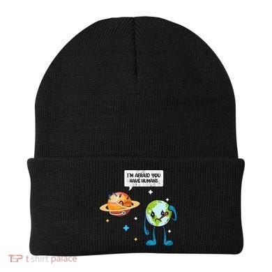 I'm Afraid You Have Humans Earth Day Climate Change Beanie