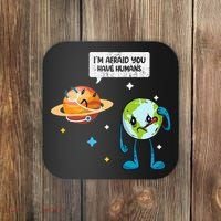 I'm Afraid You Have Humans Earth Day Climate Change Coaster thumb 0