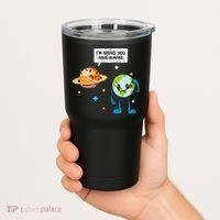 I'm Afraid You Have Humans Earth Day Climate Change Tumbler thumb 2