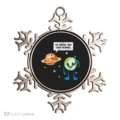 I'm Afraid You Have Humans Earth Day Climate Change Ornament