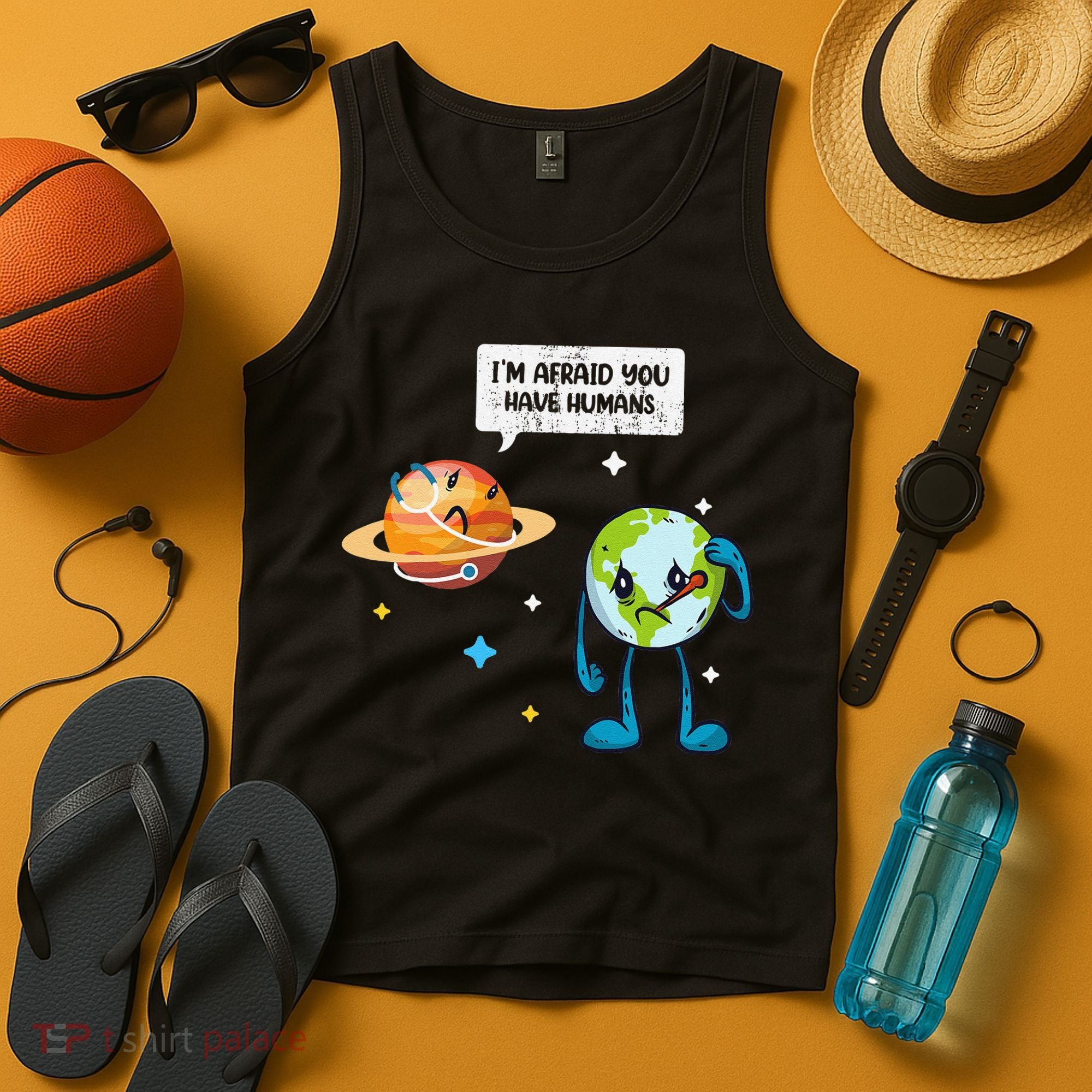 I'm Afraid You Have Humans Earth Day Climate Change Tank Top
