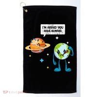I'm Afraid You Have Humans Earth Day Climate Change Golf Towel thumb 0