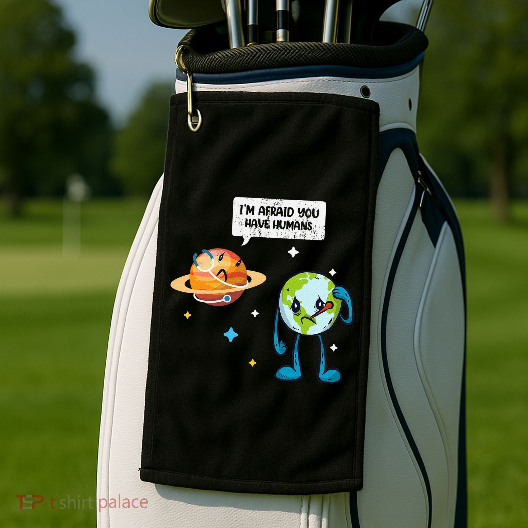 I'm Afraid You Have Humans Earth Day Climate Change Golf Towel