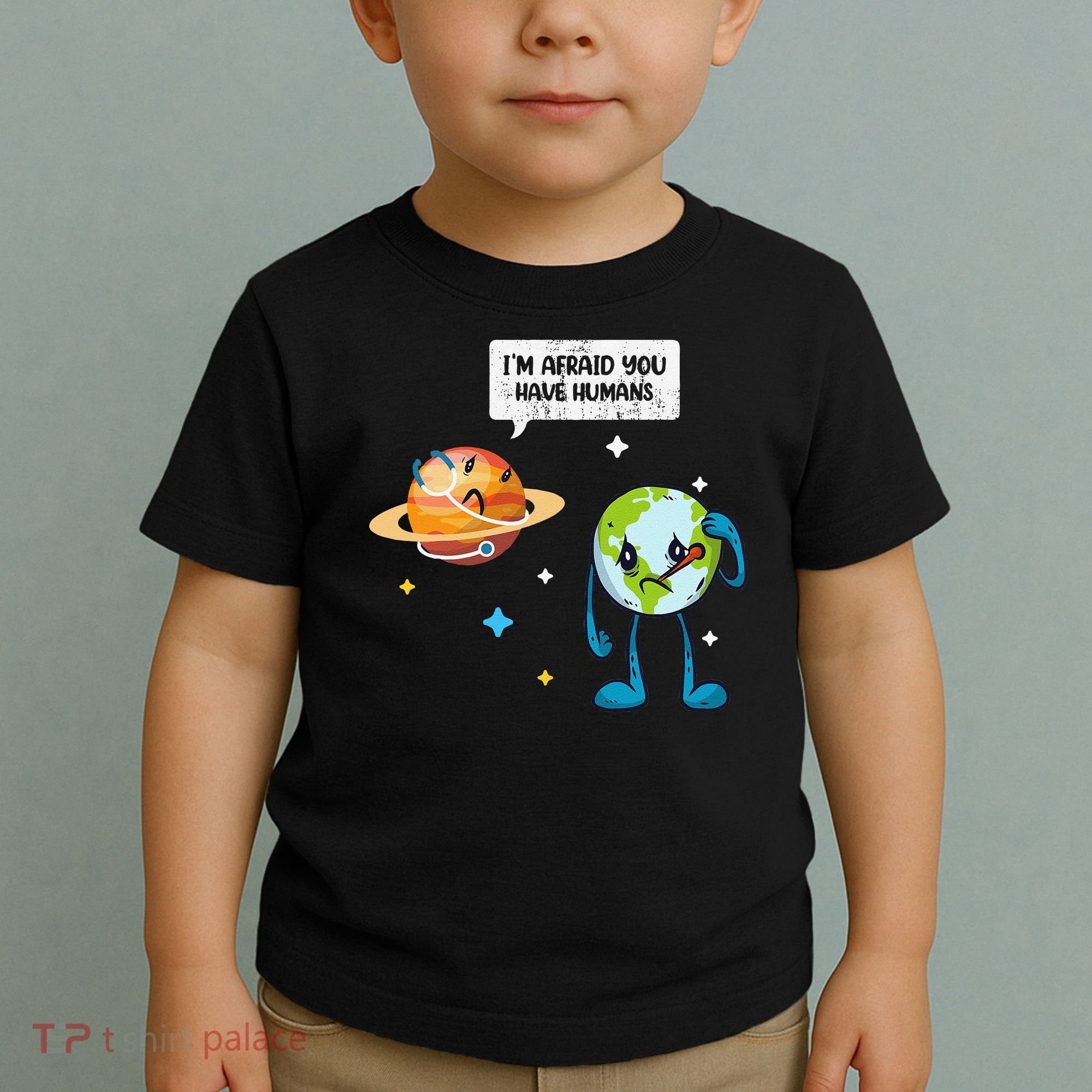 I'm Afraid You Have Humans Earth Day Climate Change Toddler T-Shirt