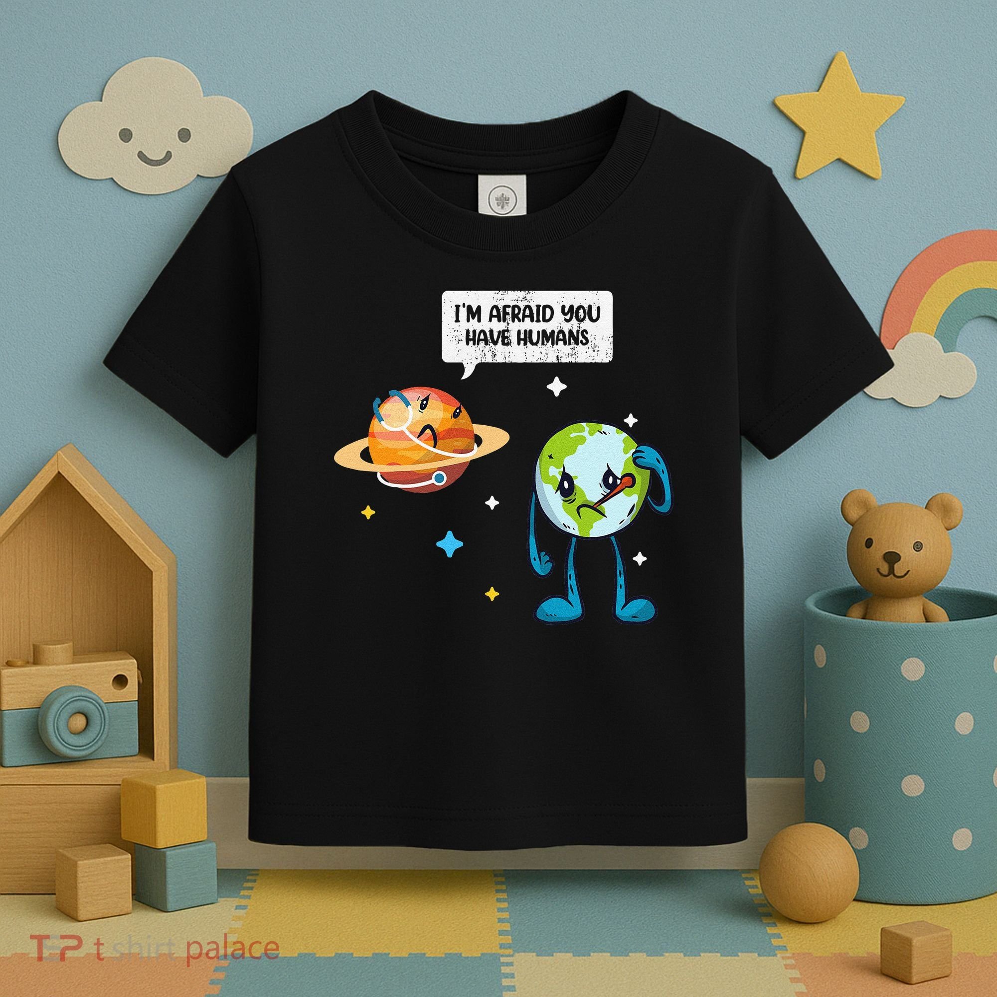 I'm Afraid You Have Humans Earth Day Climate Change Toddler T-Shirt