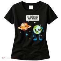 I'm Afraid You Have Humans Earth Day Climate Change Women's T-Shirt thumb 0