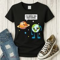 I'm Afraid You Have Humans Earth Day Climate Change Women's T-Shirt thumb 3