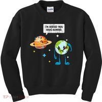 I'm Afraid You Have Humans Earth Day Climate Change Kids Sweatshirt thumb 0