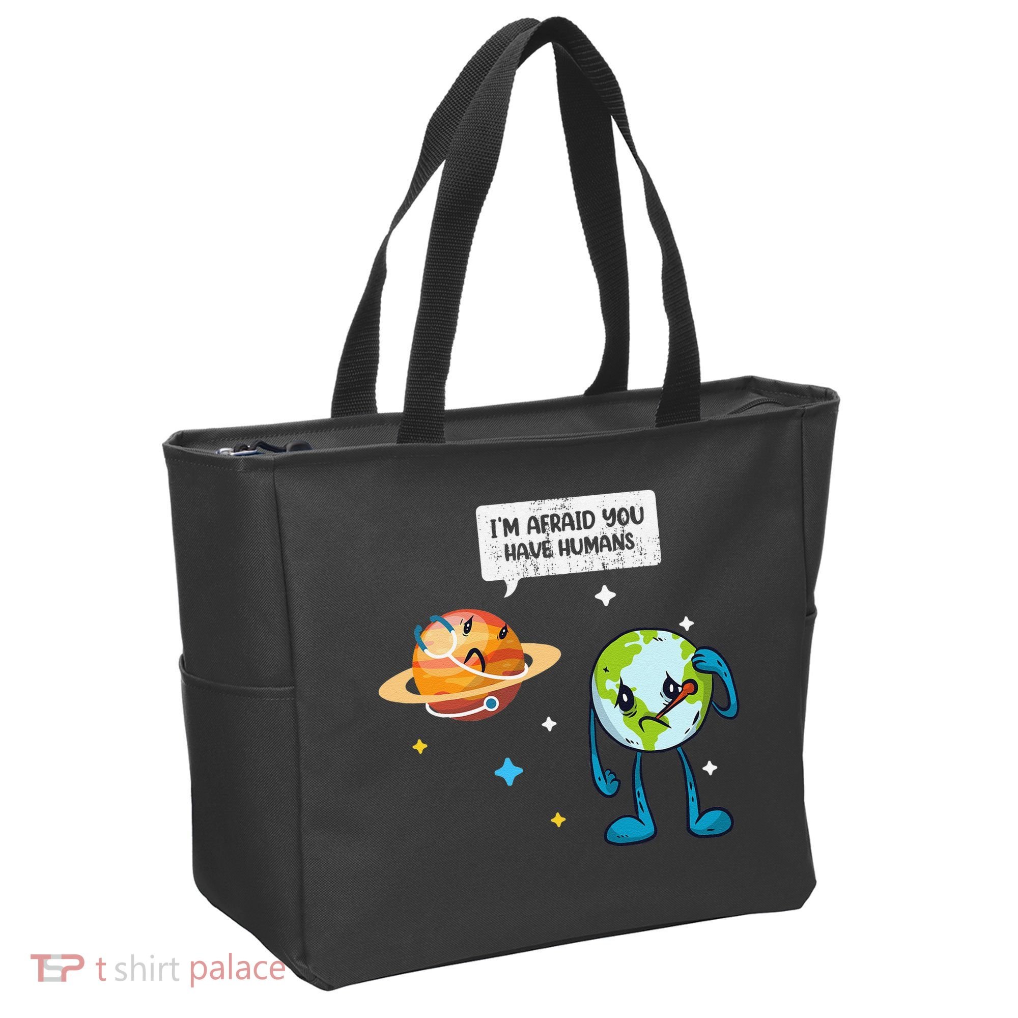 I'm Afraid You Have Humans Earth Day Climate Change Tote Bag