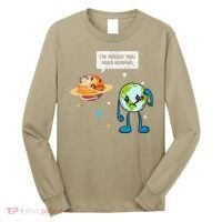 I'm Afraid You Have Humans Earth Day Climate Change Long Sleeve Shirt thumb 0