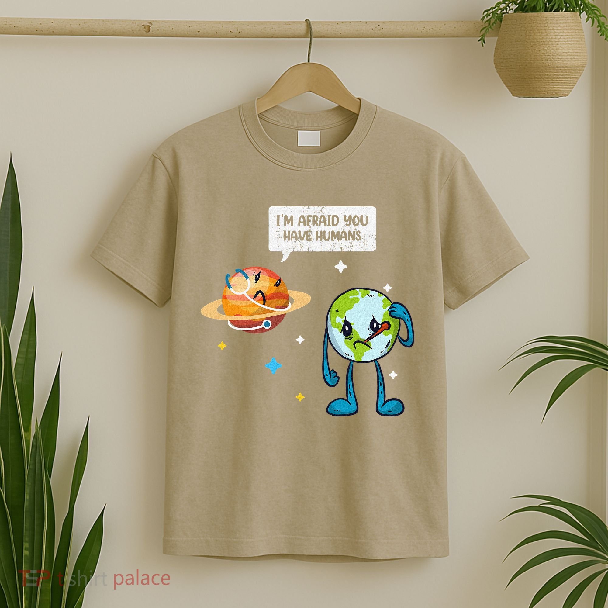 I'm Afraid You Have Humans Earth Day Climate Change T-Shirt