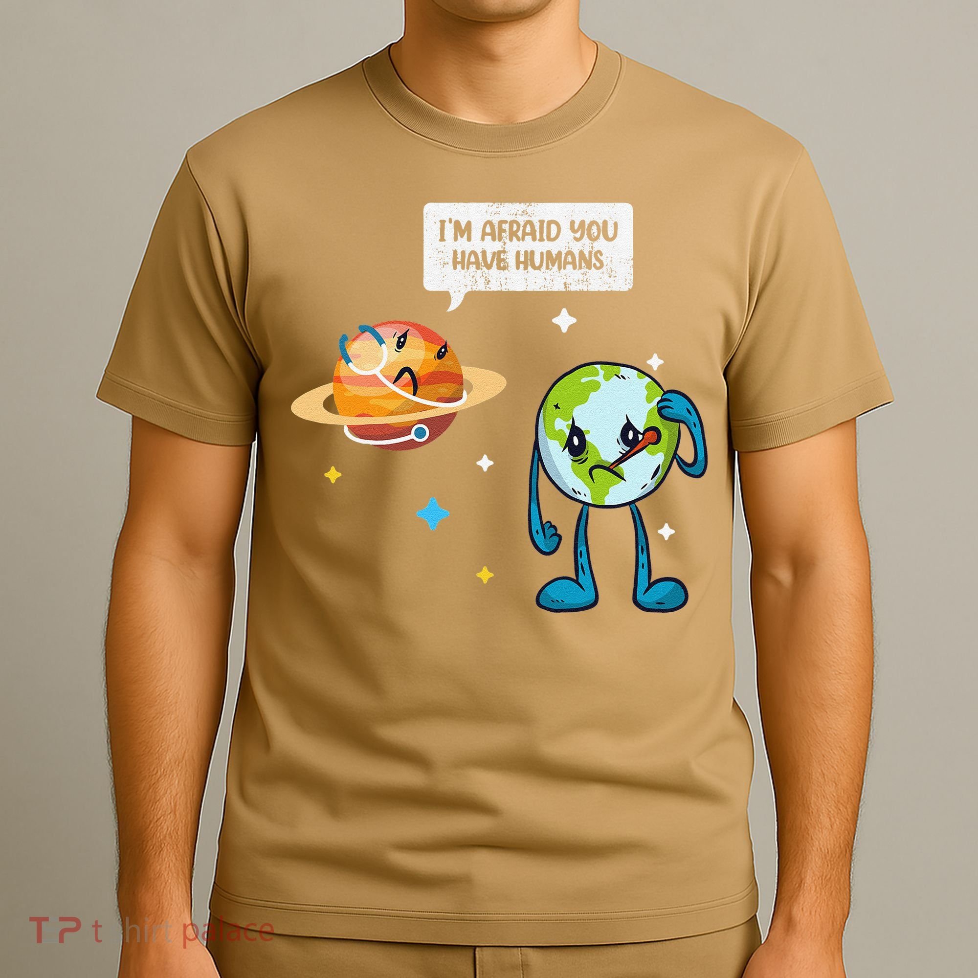 I'm Afraid You Have Humans Earth Day Climate Change T-Shirt