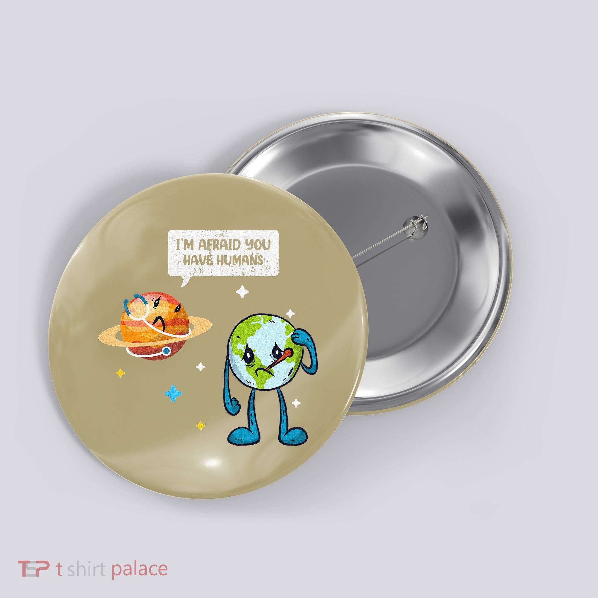 I'm Afraid You Have Humans Earth Day Climate Change Button