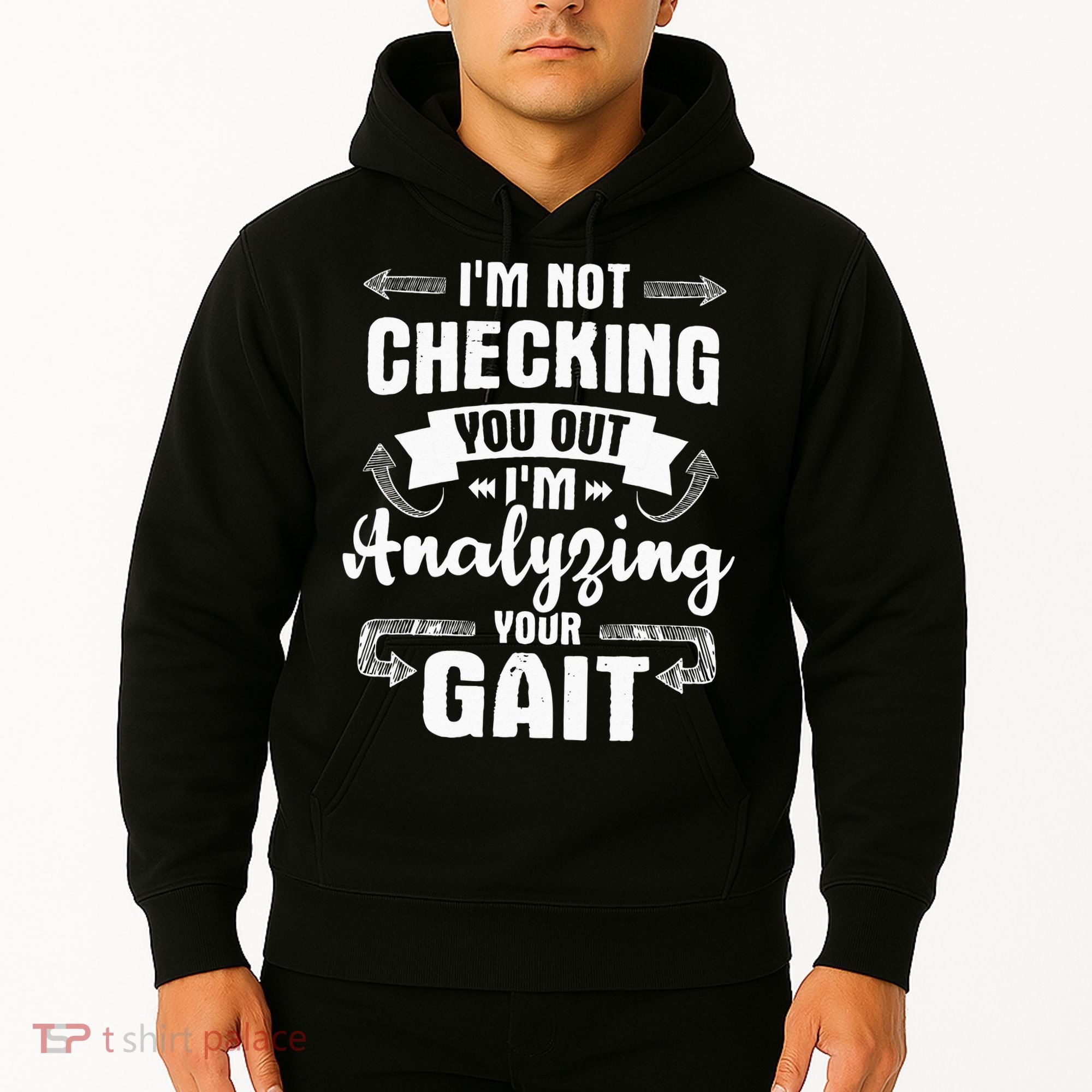 I'm Analyzing Your Gait Physical Therapy Therapist PT Hoodie