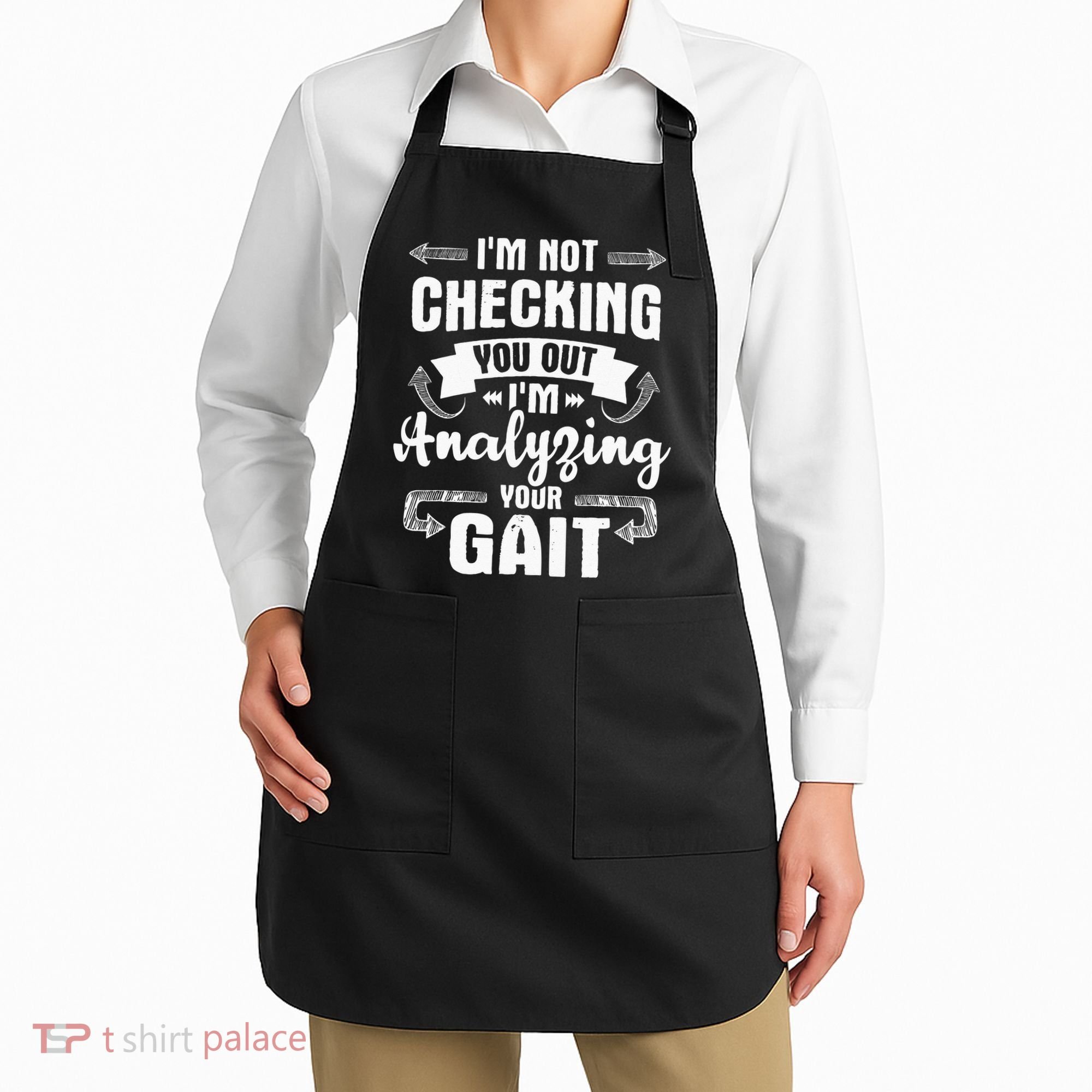 I'm Analyzing Your Gait Physical Therapy Therapist PT Apron
