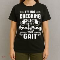 I'm Analyzing Your Gait Physical Therapy Therapist PT T-Shirt thumb 4
