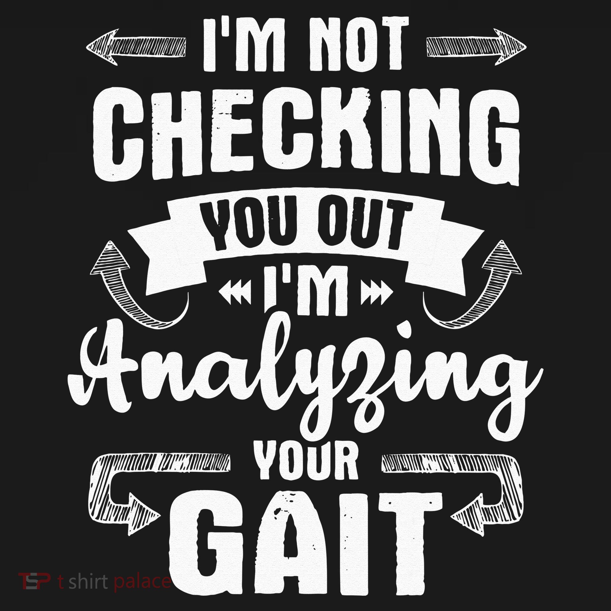 I'm Analyzing Your Gait Physical Therapy Therapist PT Polo