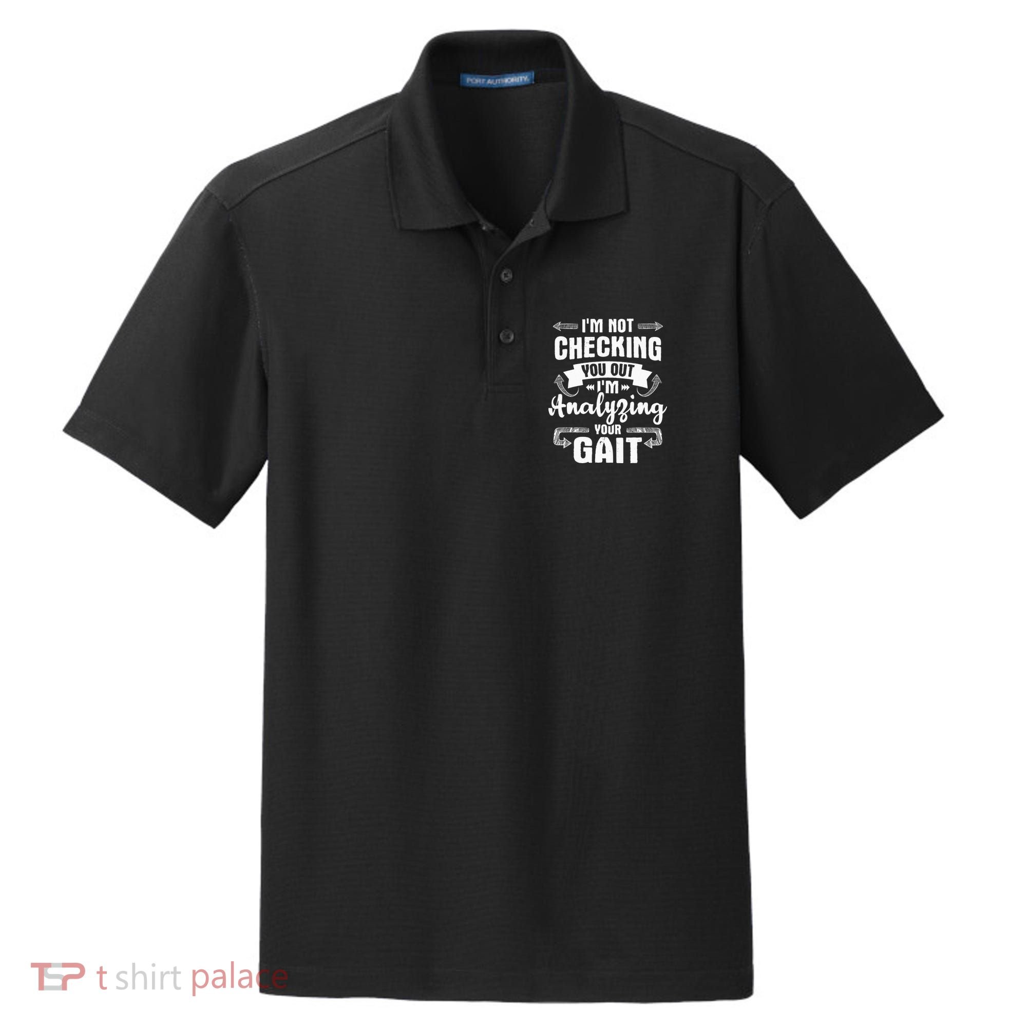I'm Analyzing Your Gait Physical Therapy Therapist PT Dry Zone Grid Polo