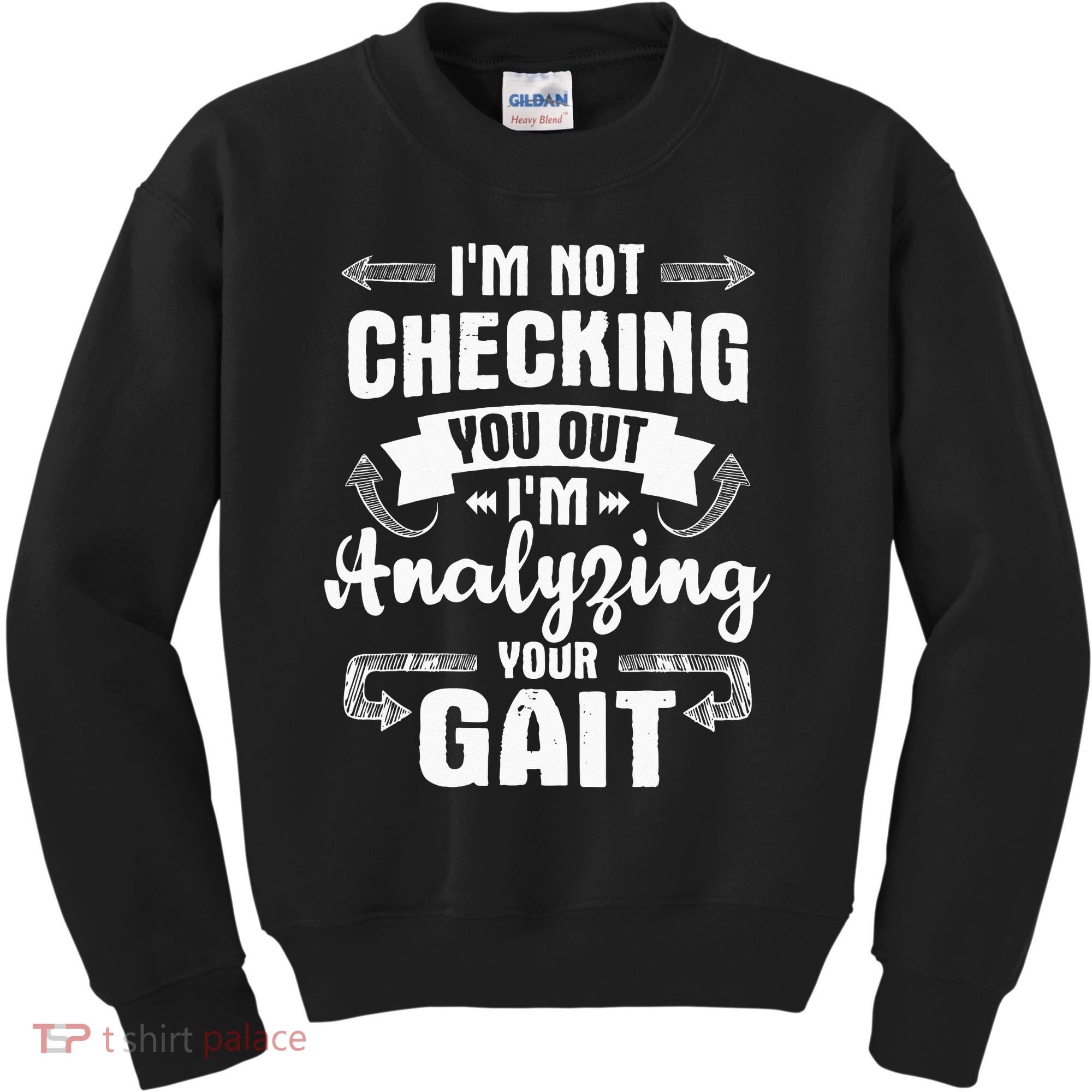 I'm Analyzing Your Gait Physical Therapy Therapist PT Kids Sweatshirt