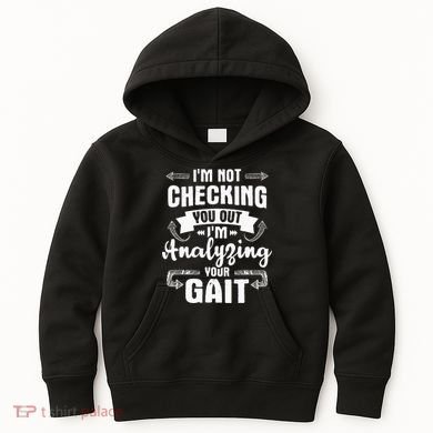 I'm Analyzing Your Gait Physical Therapy Therapist PT Kids Hoodie