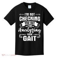 I'm Analyzing Your Gait Physical Therapy Therapist PT Kids T-Shirt thumb 0