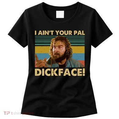I AinT Your Pal Dickface Vintage Women's T-Shirt