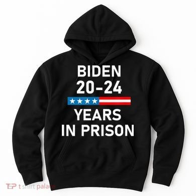 Impeach Biden 2024 Years In Prison Hoodie