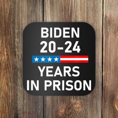 Impeach Biden 2024 Years In Prison Coaster