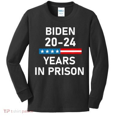 Impeach Biden 2024 Years In Prison Kids Long Sleeve Shirt