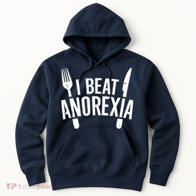 I Beat Anorexia Hoodie
