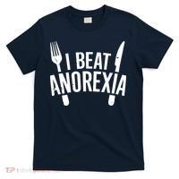 I Beat Anorexia T-Shirt thumb 0