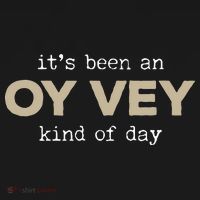 It's Been an Oy Vey Kind of Day Funny Yiddish Jewish Saying T-Shirt thumb 7