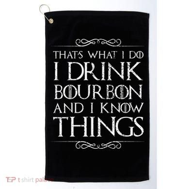 I Bourbon And I Know Things Cute Gift Golf Towel
