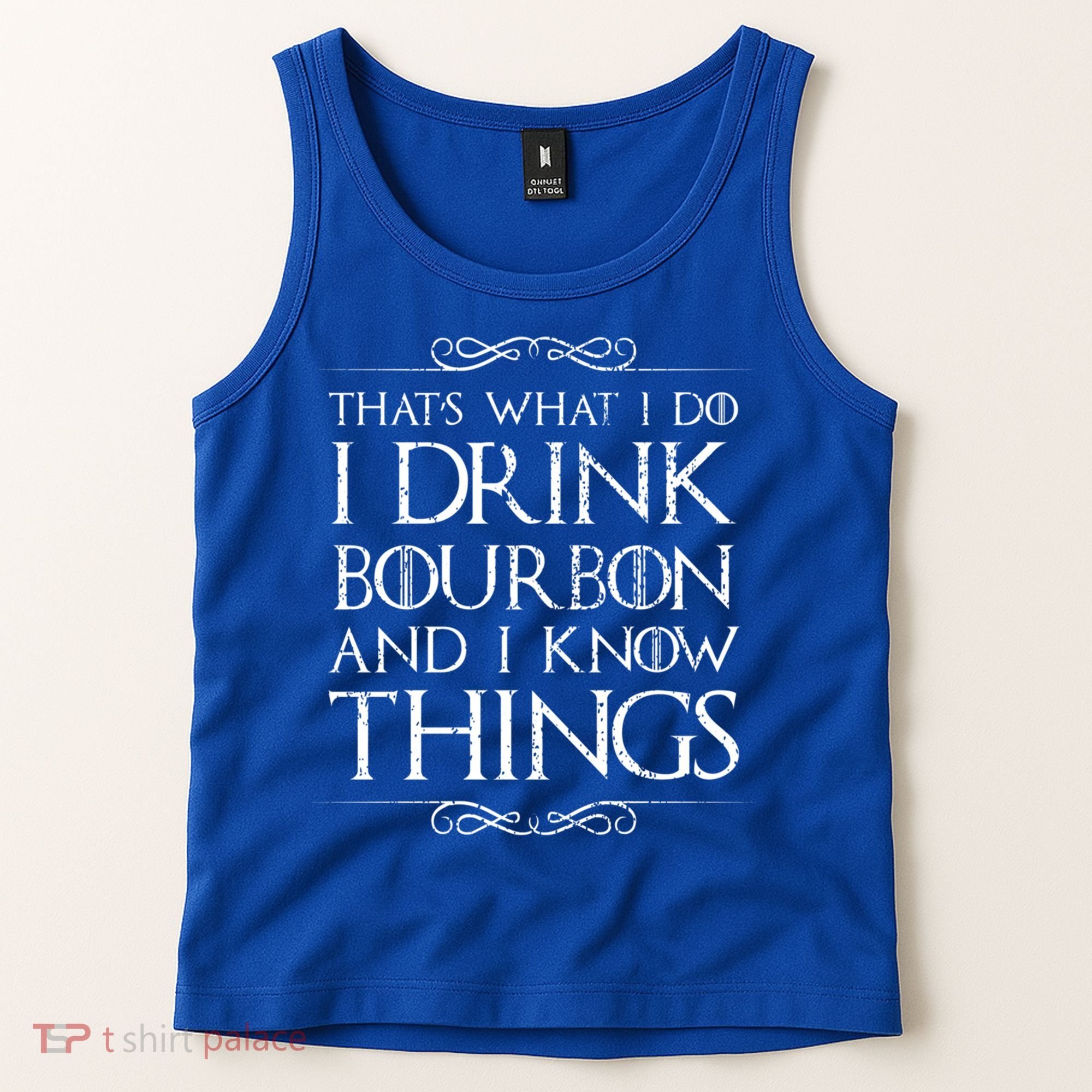 I Bourbon And I Know Things Cute Gift Tank Top
