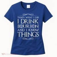 I Bourbon And I Know Things Cute Gift Women's T-Shirt thumb 0