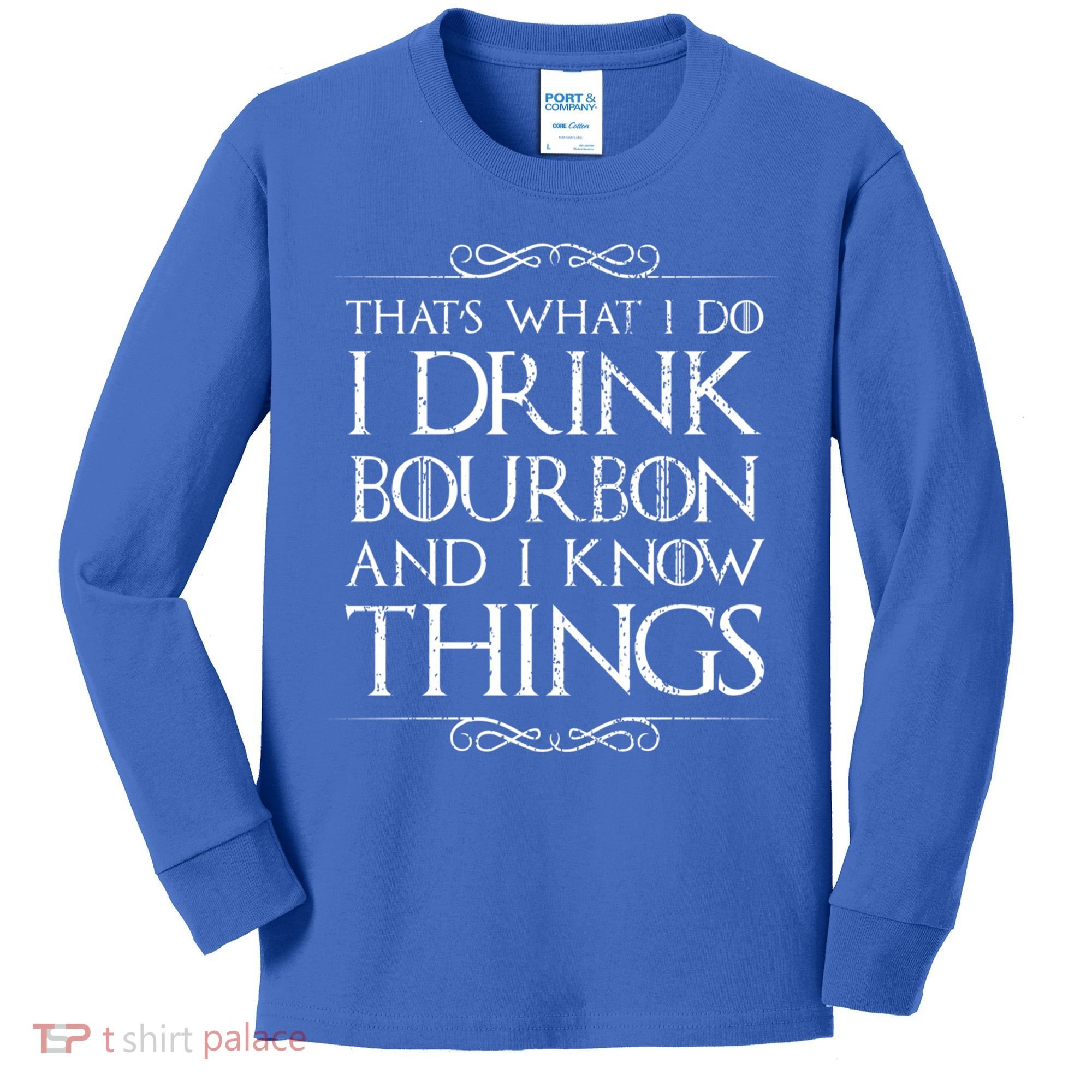 I Bourbon And I Know Things Cute Gift Kids Long Sleeve Shirt