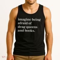 Imagine Being Afraid Of Drag Queens And Books Tank Top thumb 3