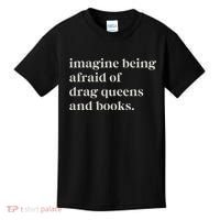 Imagine Being Afraid Of Drag Queens And Books Kids T-Shirt thumb 0