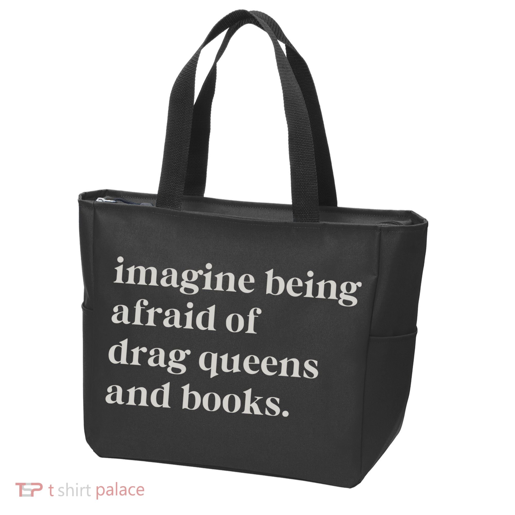 Imagine Being Afraid Of Drag Queens And Books Tote Bag