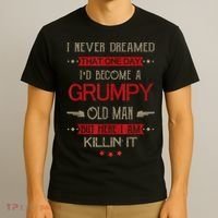 I'd Become A Grumpy Old Man T-Shirt thumb 3