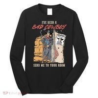 IVe Been A Bad Cowboy Send Me To Your Room Long Sleeve Shirt thumb 0