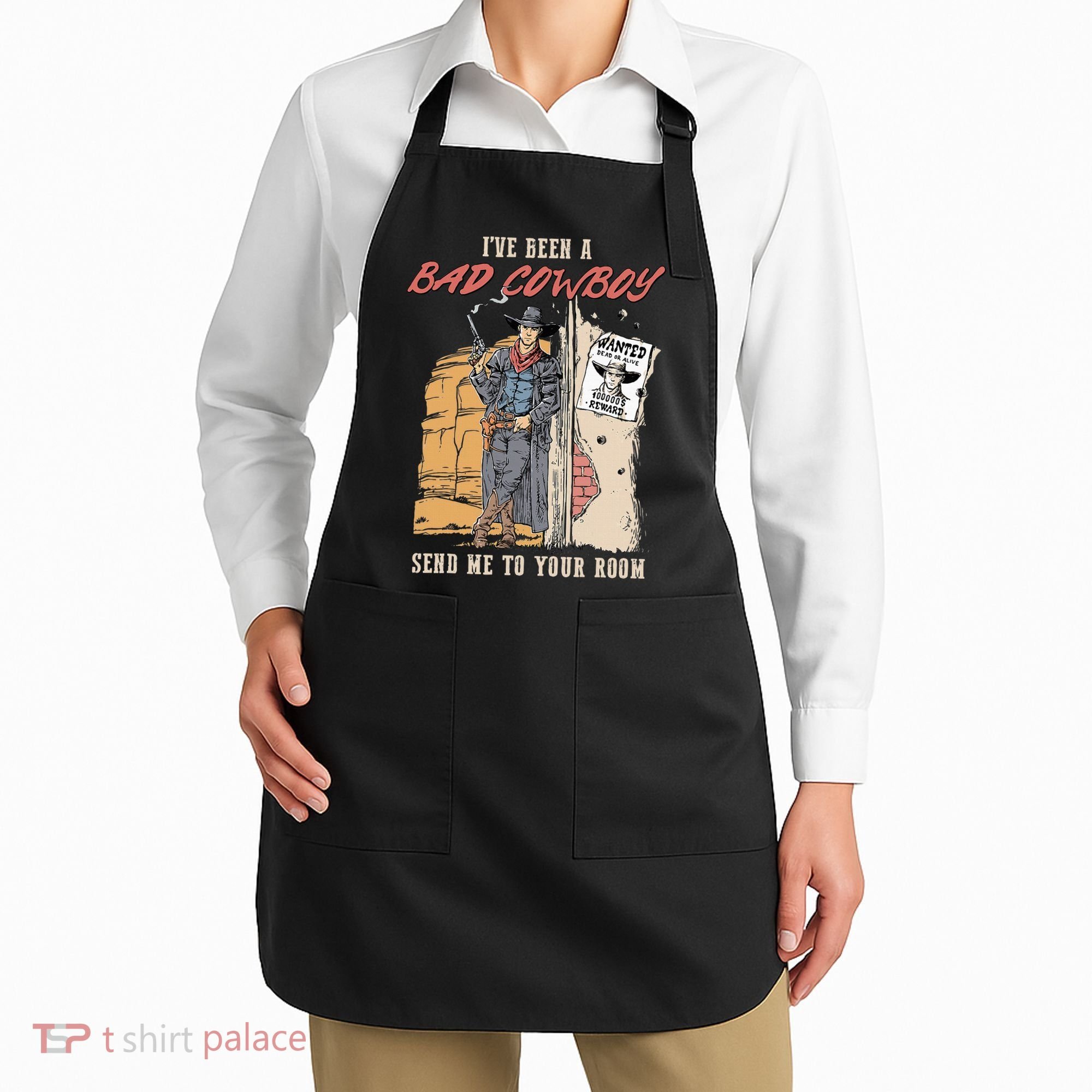 IVe Been A Bad Cowboy Send Me To Your Room Apron