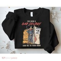 IVe Been A Bad Cowboy Send Me To Your Room Sweatshirt thumb 2