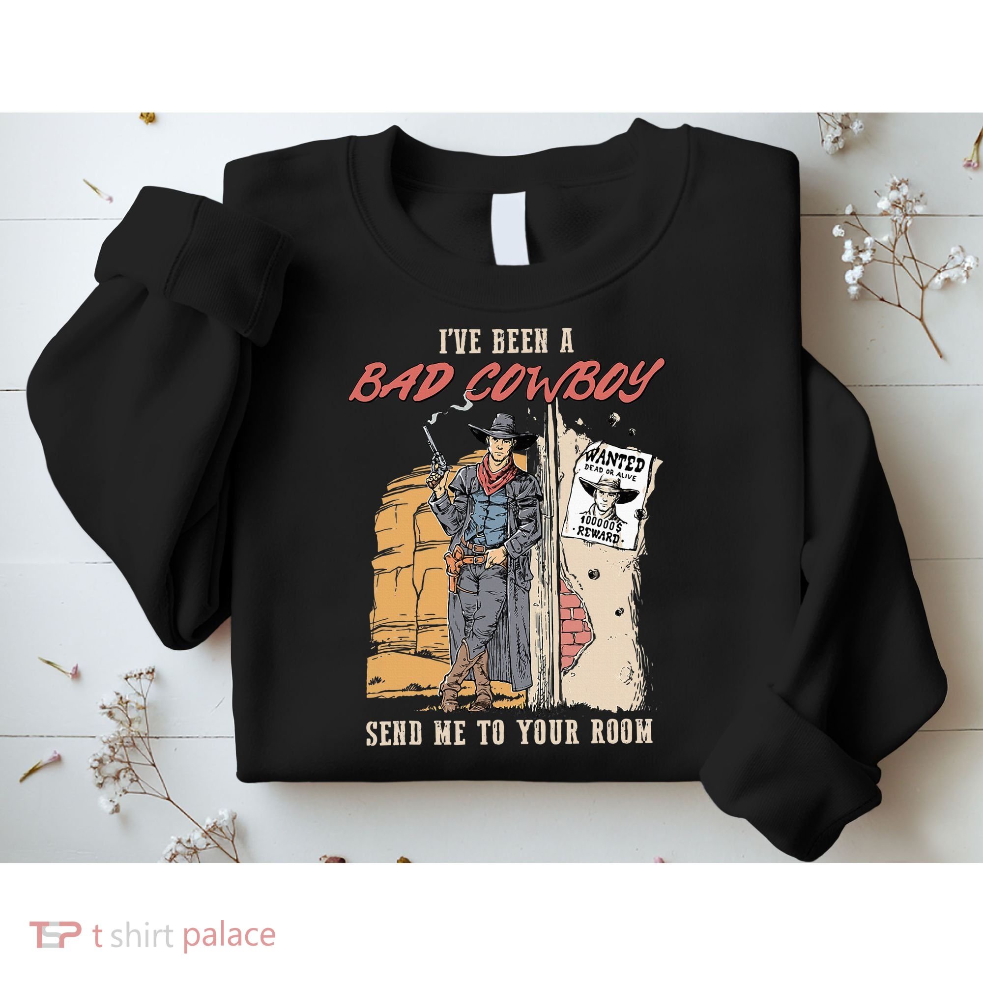 IVe Been A Bad Cowboy Send Me To Your Room Sweatshirt