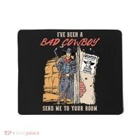IVe Been A Bad Cowboy Send Me To Your Room Mousepad thumb 0