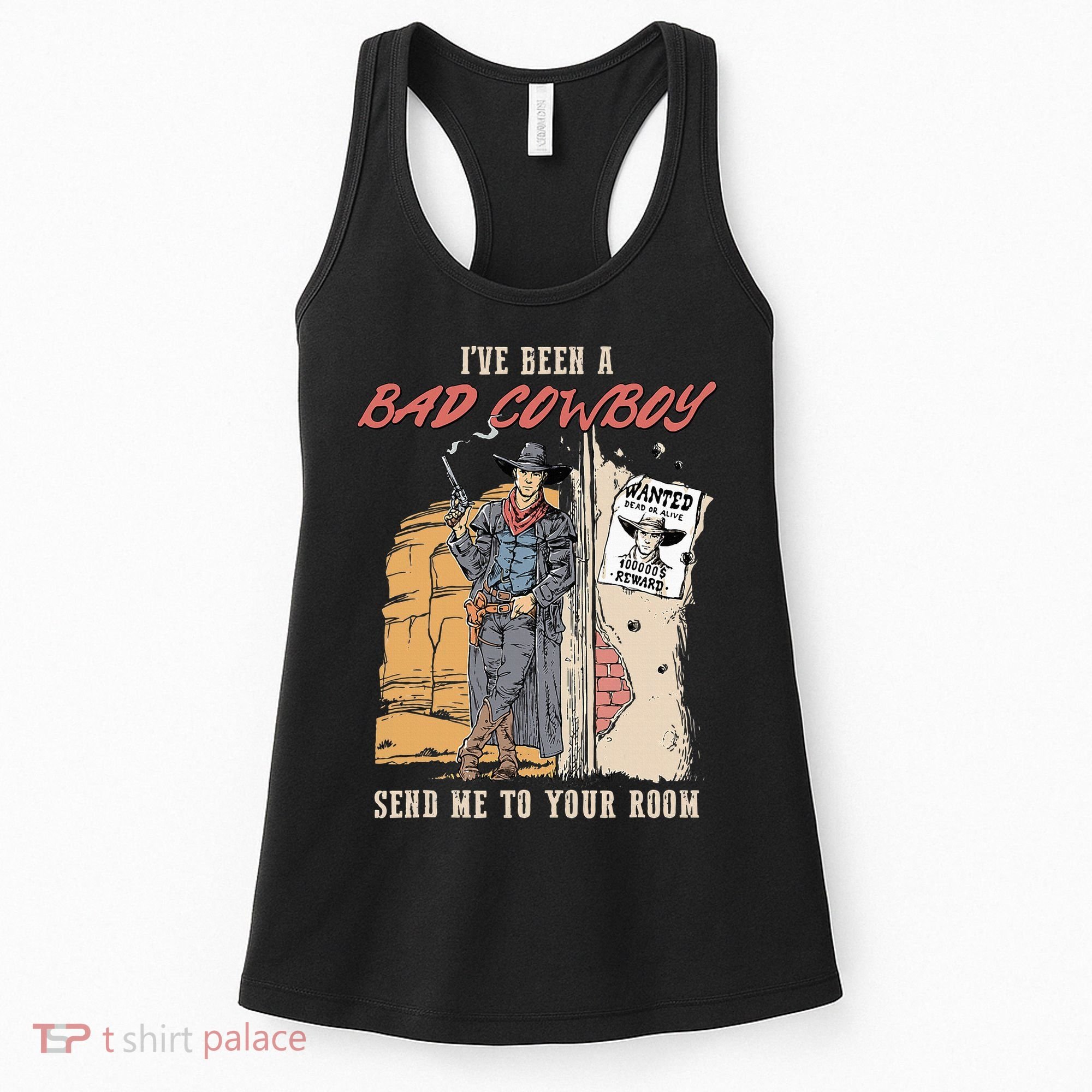 IVe Been A Bad Cowboy Send Me To Your Room Women's Tank Top